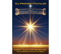 All Prophecy Fulfilled! Part 4: In the beginning, God created... what? (Prophecy, Eschatology and Preterism: The Harmonious Triad in the Bible)