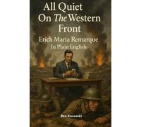 All Quiet On The Western Front Erich Maria Remarque In Plain English