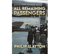 All Remaining Passengers: Essays From the Edge of Eighty