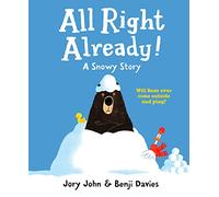 All Right Already!: A Hilarious Winter Adventure and Bedtime Story for Kids