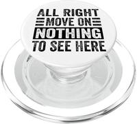 All Right - Move On - Nothing To See Here PopSockets PopGrip para MagSafe