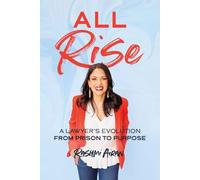 All Rise: A Lawyer's Evolution from Prison to Purpose