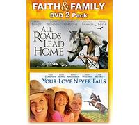 All Roads Lead Home / Your Love Never Fails - Faith & Family DVD 2-Pack