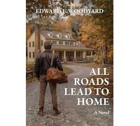All Roads Lead to Home: A Novel