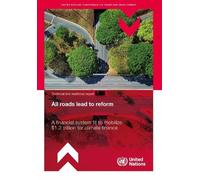 All Roads Lead to Reform: a Financial System Fit to Mobilize $1.3 Trillion for Climate Finance