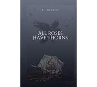All Roses Have Thorns