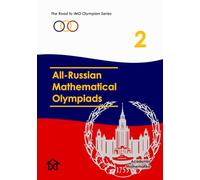 All-Russian Mathematical Olympiads (Vol. 2): The Road to IMO Olympian Series (Mathematical Olympiads for Elementary, Middle and High School)