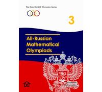 All-Russian Mathematical Olympiads (Vol. 3): The Road to IMO Olympian Series (Mathematical Olympiads for Elementary, Middle and High School)