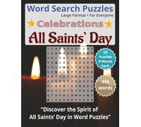 All Saints - Celebrations - Word Searches for Everyone: A themed word search puzzle book series created for celebrating Special Moments and Events throughout the Year!
