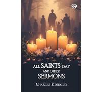 All Saints' Day And Other Sermons