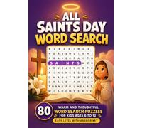 All Saints Day Word Search: 80 Warm and Thoughtful Word Search Puzzles for Kids Ages 6-12 (Easy Level, With Answer Key)