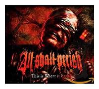 All Shall Perish - This Is Where It Ends