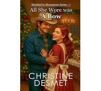 All She Wore Was a Bow: 7 (Mischief in Moonstone)