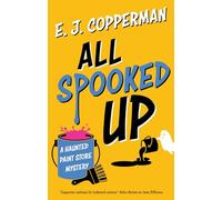 All Spooked Up: 1 (A Haunted Paint Store Mystery)