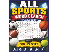 All Sports Word Search Puzzle Book: 100+ Large Print Fun and Challenging Word Search Puzzles for Kids, Teens & Adults | The Ultimate Gift for Sports Lovers 8.5x11 inches