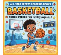All-Star Sports: Basketball Coloring Book for Boys Ages 4-8: Fun and Easy Basketball Coloring Pages with Hoops, Balls, Players, Sneakers, and Big ... Sports Coloring Books for Boys Ages 4-8)