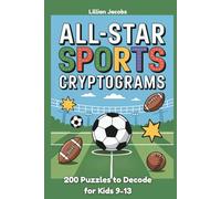 All-Star Sports Cryptograms: 200 Puzzles to Decode for Kids 9-13, Activity Book Travel Sized (Kids Cryptograms)