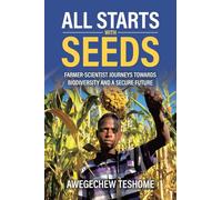 All Starts With Seeds: Farmer-scientist journeys towards biodiversity and a secure future
