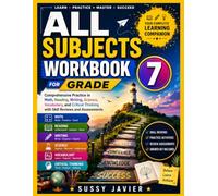 All Subjects Workbook for Grade 7: Comprehensive Practice in Math, Reading, Writing, Science, Vocabulary, and Critical Thinking with Skill Reviews and Assessments (Pathway to Success Workbook Series)