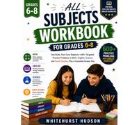 ALL SUBJECTS WORKBOOK FOR GRADES 6-8: One Book, Four Core Subjects, 600+ Targeted Practice Problems in Math, English, Science, and Social Studies, Plus a Complete Answer Key (Smart Learning Workbook)