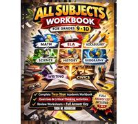 All Subjects Workbook for Grades 9-10: A complete two-year academic workbook covering all core subjects with exercises, critical thinking activities, ... Grades 9 and 10 (High School Workbook Series)