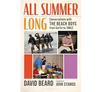 All Summer Long: Conversations with The Beach Boys from Surfin' to SMiLE