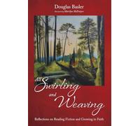 All Swirling and Weaving: Reflections on Reading Fiction and Growing in Faith