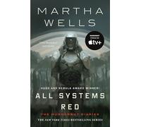 ALL SYSTEMS RED: Martha Wells: 1 (The Murderbot Diaries, 1)
