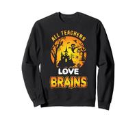 All Teachers Love Brains Funny Halloween Teacher Costume Sudadera
