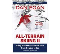 All-Terrain Skiing II: Body Mechanics and Balance from Powder to Ice