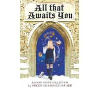 All That Awaits You: A Short Story Collection