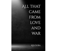 All That Came From Love And War