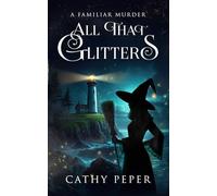 All That Glitters: A Familiar Murder (Murder Most Familiar)