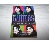 All That Glitters: Michael Jackson - The Crime and the Cover Up