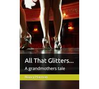 All That Glitters...: My grandmothers tale