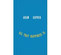 All That Happiness Is: Some Words on What Matters