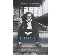 All That I Had: A true story of real life abundance!: 1 (Plot Driven)