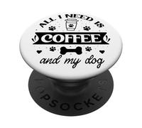 All That I Need is Coffee and My Dog Cup Dog Mom Paw Print PopSockets PopGrip Adhesivo