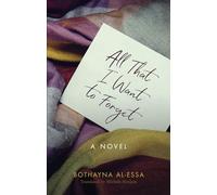 All That I Want to Forget (Hoopoe Fiction)