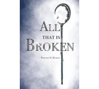 All that is Broken: Ages of Claya Book 2