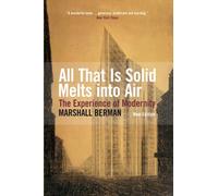 All That Is Solid Melts Into Air: The Experience of Modernity