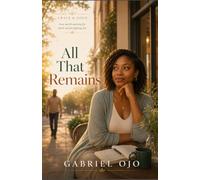 All That Remains: A Christian Fiction Novel About Grief, Grace, and Learning to Love Again (Grace and Gold)