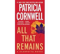 All That Remains: A Scarpetta Novel: 3 (Kay Scarpetta)