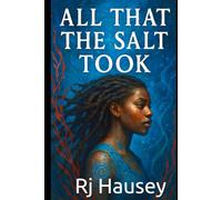 All That The Salt Took (The Salt Born Saga)