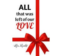 ALL that was left of our LOVE: ...
