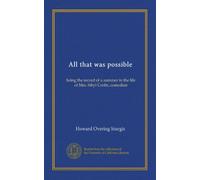 All that was possible (Vol-1): being the record of a summer in the life of Mrs. Sibyl Crofts, comedian