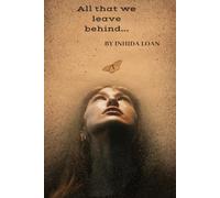 All that we leave behind: some memories fade ,others fight to return.