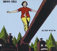 All That We Let In by Indigo Girls (2009-08-04)