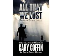 All That we Lost: The Bitter Taste of Justice (Orson Carver)