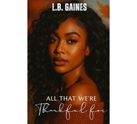 All That We’re Thankful For: A Thanksgiving Novelette